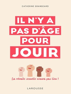 cover image of Il n'y a pas d'âge pour jouir !